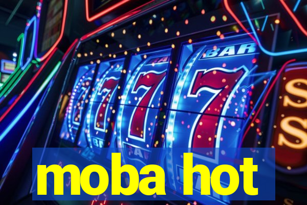moba hot